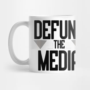 DEFUND THE MEDIA Mug